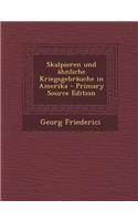 Skalpieren Und Ahnliche Kriegsgebrauche in Amerika