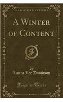 A Winter of Content (Classic Reprint)