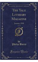 The Yale Literary Magazine, Vol. 83: January, 1918 (Classic Reprint)