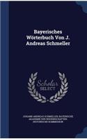 Bayerisches Worterbuch Von J. Andreas Schmeller