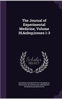 The Journal of Experimental Medicine, Volume 35, Issues 1-3