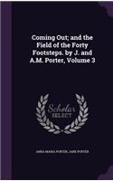 Coming Out; And the Field of the Forty Footsteps. by J. and A.M. Porter, Volume 3
