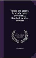 Poems and Essays, by a Lady Lately Deceased [J. Bowdler]. by Miss Bowdler