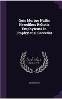 Quis Mortuo Nullis Heredibus Relictis Emphyteuta in Emphyteusi Seccedat