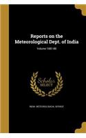 Reports on the Meteorological Dept. of India; Volume 1881-88