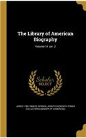 The Library of American Biography; Volume 14 Ser. 2