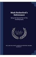 Mark Rutherford's Deliverance: Being the Second Part of His Autobiography