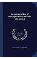 Implementation of Management Science in Marketing