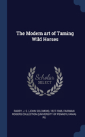 The Modern art of Taming Wild Horses