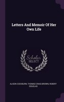 Letters And Memoir Of Her Own Life