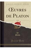Oeuvres de Platon, Vol. 12 (Classic Reprint)
