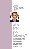 Who Are You Following? Guided Journal: Find the Love and Joy You've Been Looking for