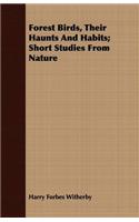 Forest Birds, Their Haunts and Habits; Short Studies from Nature