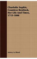 Charlotte Sophie, Countess Bentinck, Her Life And Times, 1715-1800