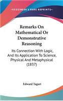 Remarks on Mathematical or Demonstrative Reasoning