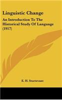 Linguistic Change: An Introduction To The Historical Study Of Language (1917)