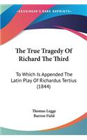 True Tragedy Of Richard The Third