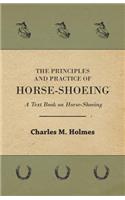 Principles and Practice of Horse-Shoeing - A Text Book on Horse-Shoeing