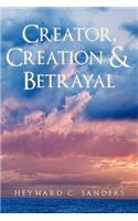 Creator, Creation and Betrayal