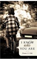 I Know Who You Are: (English)