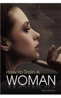 How to Train A Woman: (English)