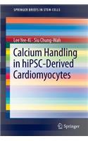 Calcium Handling in Hipsc-Derived Cardiomyocytes
