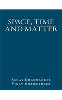 Space, Time and Matter