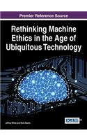 Rethinking Machine Ethics in the Age of Ubiquitous Technology