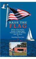 Raise the Flag: Beware of Your Barber, Summer of Eighty Eight, Uncle Sam &amp; the IRS Man, Lean Thy Arms Awhile, &amp; Something About Hats