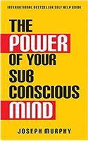 The Power of Your Subconscious Mind