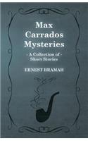 Max Carrados Mysteries (A Collection of Short Stories)