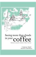 Seeing More Than Clouds in Your Coffee: Stories of a Psychic Medium in New York City(English)
