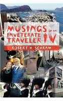 Musings of an Inveterate Traveler IV