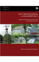 The Farm Buildings at Sagamore Hill Historic Structures Report