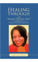 Healing Through and "From Sarita's Pen": Inspiring and Motivating Through My Pain(English)