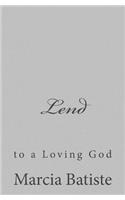 Lend: to a Loving God