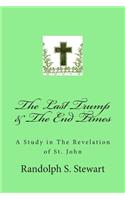 Last Trump & The End Times