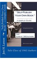 Self-Publish Your Own Book - a (simple) Guide: Yale Class of 1963 Authors
