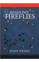 Shadows and Fireflies