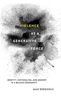Violence As a Generative Force