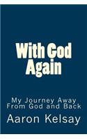 With God Again: My Journey Away From God and Back(English)