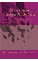 Secure You Oxygen Mask First: : Strategies to Prevent Burnout in Special Eduation Practitioners(English)