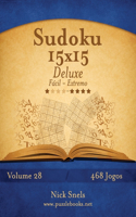 Sudoku 15x15 Deluxe - Fácil ao Extremo - Volume 28 - 468 Jogos