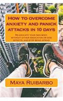 How to overcome anxiety and panic attacks in 10 days