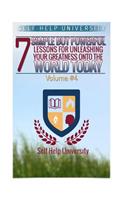 Self Help University: 7 Simple But Powerful Lessons for Unleashing Your Greatness Onto the World Today