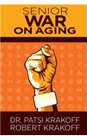 Senior War on Aging: The New Imparitive Is to Keep Moving. Our Bodies and Our Brains Depend on It.