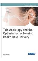 Tele-Audiology and the Optimization of Hearing Healthcare Delivery