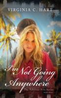 I'm Not Going Anywhere: Fabulous Five Series Book 3