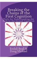 Breaking the Chains of the First Cognition