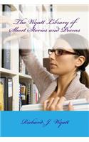 The Wyatt Library of Short Stories and Poems
